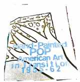 9780914357292-0914357298-Hand-Painted Pop: American Art in Transition, 1955-62