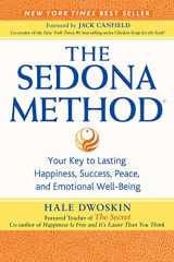 9780971933415-0971933413-The Sedona Method: Your Key to Lasting Happiness, Success, Peace and Emotional Well-Being