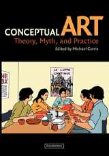 9780521530873-0521530873-Conceptual Art: Theory, Myth, and Practice