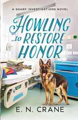 9781957539171-1957539178-Howling to Restore Honor: A Raunchy Small Town Mystery (Sharp Investigations)
