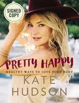9780062497086-0062497081-by Kate Hudson Pretty Happy Healthy Ways to Love Your Body Signed Autographed Book