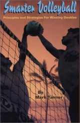 9781575029177-1575029170-Smarter Volleyball : Principles and Strategies for Winning Doubles