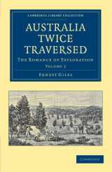 9781108039017-1108039014-Australia Twice Traversed: Volume 2: The Romance of Exploration (Cambridge Library Collection - History of Oceania)