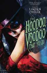9781941987308-1941987303-That Hoodoo, Voodoo That You Do: A Dark Rituals Anthology