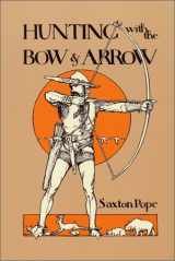 9780965139427-0965139425-Hunting with the Bow & Arrow
