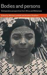 9780521621946-0521621941-Bodies and Persons: Comparative Perspectives from Africa and Melanesia