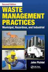 9781466585188-1466585188-Waste Management Practices: Municipal, Hazardous, and Industrial, Second Edition