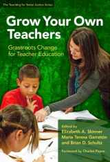 9780807751947-0807751944-Grow Your Own Teachers: Grassroots Change for Teacher Education (The Teaching for Social Justice Series)