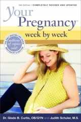 9781555613471-1555613470-Your Pregnancy Week By Week 5th Edition