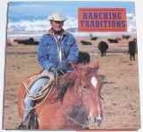 9780896600324-0896600327-Ranching Traditions ~ Legacy of the American West
