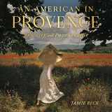 9781797144610-1797144618-An American in Provence: Art, Life and Photography