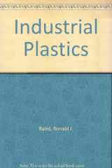 9780870061196-0870061194-Industrial plastics;: Basic chemistry, major resins, modern industrial processes,