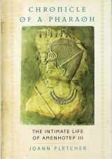 9780195216608-0195216601-Chronicle of a Pharaoh: The Intimate Life of Amenhotep III