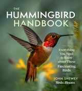 9781643260181-1643260189-The Hummingbird Handbook: Everything You Need to Know about These Fascinating Birds