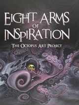 9780985814601-0985814608-Eight Arms of Inspiration: The Octopus Art Project