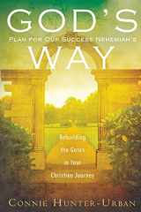 9780768441086-0768441080-God's Plan for Our Success Nehemiah's Way: Rebuilding the Gates in Your Christian Journey