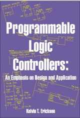 9780976625902-0976625903-Programmable Logic Controllers: An Emphasis on Design and Application