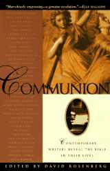 9780385474849-0385474849-Communion: Contemporary Writers Reveal the Bible in Their Lives