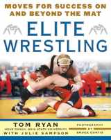 9780071472920-0071472924-Elite Wrestling: Your Moves for Success On and Beyond the Mat