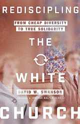 9780830845972-0830845976-Rediscipling the White Church: From Cheap Diversity to True Solidarity