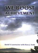 9780931510939-0931510937-We Boost Achievement!: Evidence Based Practice For School Library Media Specialists