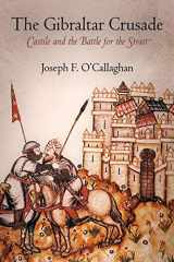 9780812223026-0812223020-The Gibraltar Crusade: Castile and the Battle for the Strait (The Middle Ages Series)