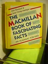 9780027334616-0027334619-The Macmillan Book of Fascinating Facts: An Almanac For Kids