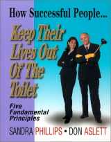 9781880759752-1880759756-How Successful People Keep Their Lives Out of the Toilet