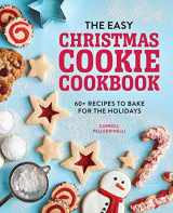 9781647397227-1647397227-The Easy Christmas Cookie Cookbook: 60+ Recipes to Bake for the Holidays