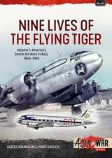 9781915070593-1915070597-Nine Lives of the Flying Tiger: Volume 1 - America’s Secret Air Wars in Asia, 1945-1950 (Asia@War)