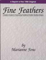9780967631042-0967631041-Fine Feathers A Reprint of the 1988 Original