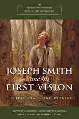 9781950304080-1950304086-Joseph Smith and His First Vision: Context, Place, and Meaning, 2020 Church History Symposium