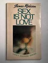 9780842358774-0842358773-Sex is not love (Life's answer series)