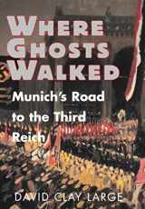 9780393038361-039303836X-Where Ghosts Walked: Munich's Road to the Third Reich