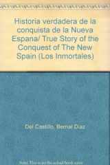 9789707751866-970775186X-Historia verdadera de la conquista de la Nueva Espana/ True Story of the Conquest of The New Spain (Los inmortales) (Spanish Edition)