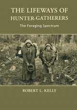 9781107607613-1107607612-The Lifeways of Hunter-Gatherers: The Foraging Spectrum