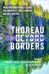 9781625345561-1625345569-Thoreau beyond Borders: New International Essays on America's Most Famous Nature Writer