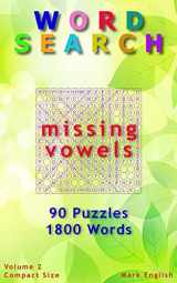 9781987557282-198755728X-Word Search: Missing Vowels, 90 Puzzles, 1800 Words, Volume 2, Compact 5"x8" Size (Compact Word Search Books)