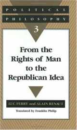 9780226244730-0226244733-Political Philosophy 3: From the Rights of Man to the Republican Idea