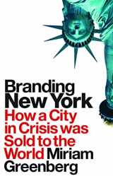 9780415954426-0415954428-Branding New York: How a City in Crisis Was Sold to the World (Cultural Spaces)