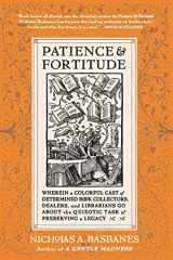 9780060514464-0060514469-Patience and Fortitude: Wherein a Colorful Cast of Determined Book Collectors, Dealers, and Librarians Go About the Quixotic Task of Preserving a Legacy