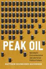 9780226285436-022628543X-Peak Oil: Apocalyptic Environmentalism and Libertarian Political Culture