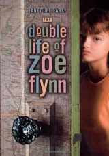 9780689856044-0689856040-The Double Life of Zoe Flynn