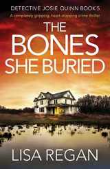 9781786816405-1786816407-The Bones She Buried: A completely gripping, heart-stopping crime thriller (Detective Josie Quinn)