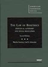 9780314194527-0314194525-The Law of Bioethics: Individual Autonomy and Social Regulation (American Casebook Series)