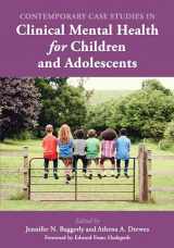 9781538173633-1538173638-Contemporary Case Studies in Clinical Mental Health for Children and Adolescents