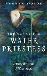 9781578637249-1578637244-The Way of the Water Priestess: Entering the World of Water Magic