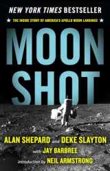 9781453258262-1453258264-Moon Shot: The Inside Story of America's Apollo Moon Landings