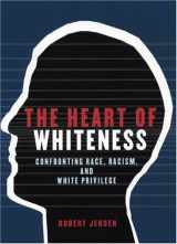 9780872864498-0872864499-The Heart of Whiteness: Confronting Race, Racism and White Privilege