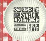 9780865475175-0865475172-Smokestack Lightning: Adventures in the Heart of Barbecue Country